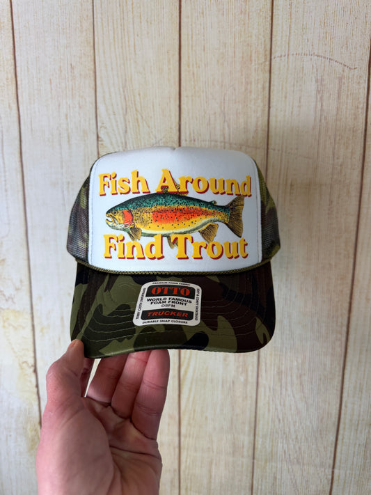 Fish Around Find Trout Trucker Hat
