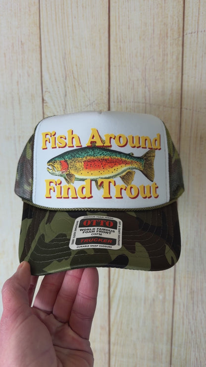 Fish Around Find Trout Trucker Hat